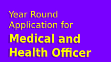 All year round recruitment for Medical and Health Officer